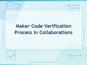 Maker Code Verification Process for Brand Partnership Collaborations