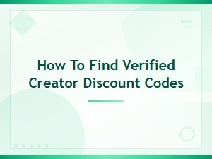 How to Find Verified Creator Discount Codes You Can Trust