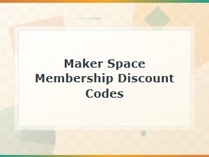 Maker Space Membership Discount Codes for Creators